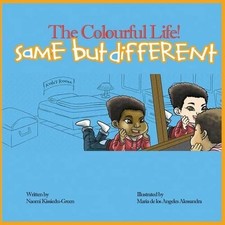 Same but different: The Colourful Life! by Naomi Y. Kissiedu-Green (English) Pap