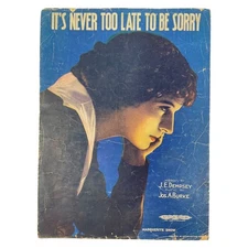 JE Dempsey Jos A Burke Sheet Music Its Never Too Late To Be Sorry 1918
