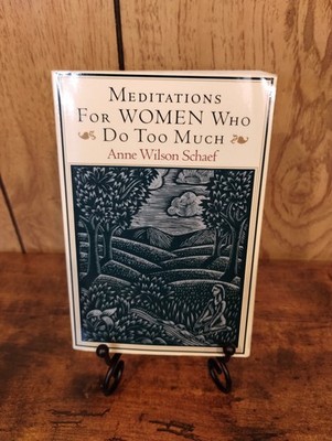 Meditations for Women Who Do Too Much Anne Wilson Schaef PB 1990 First Ed. 9th