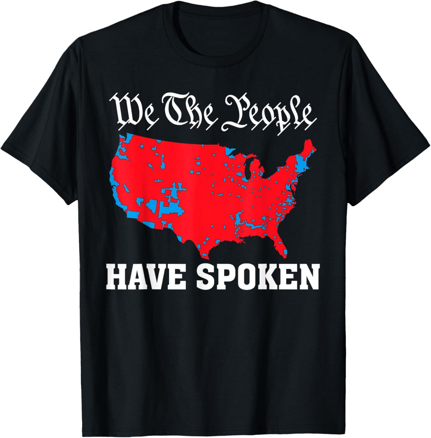 We The People Have Spoken USA Map Of 2024 Election Results T-Shirt Hoodie