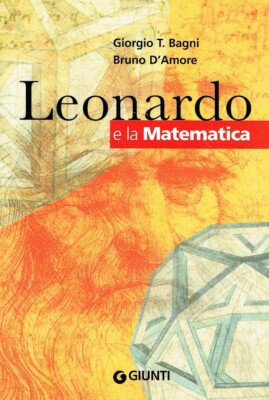 Giorgio T. Bagn..LEONARDO E LA MATHEMATICA