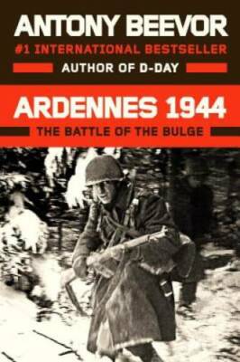 Ardennes 1944: The Battle of the Bulge - Hardcover By Beevor, Antony - GOOD