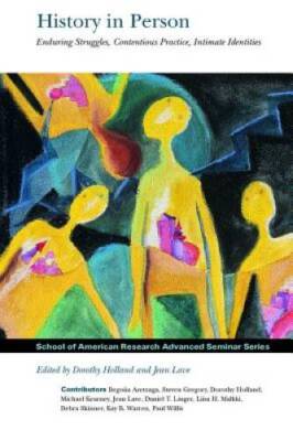 History in Person : Enduring Struggles, Contentious Practice, Intimate Id - GOOD