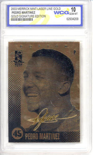 2003 Pedro Martinez Merrick Mint Laser Signature Series Gold 2003 Pedro Martinez Merrick Mint Laser Signature Series Gold