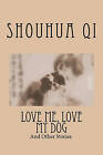 Love Me, Love My Dog and Other Stories: English Chinese Bilingual Edition by Shouhua Qi (Paperback / softback, 2009)