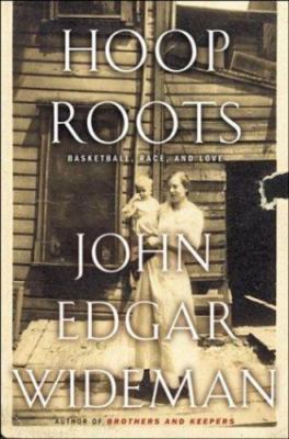 Hoop Roots by John Edgar Wideman