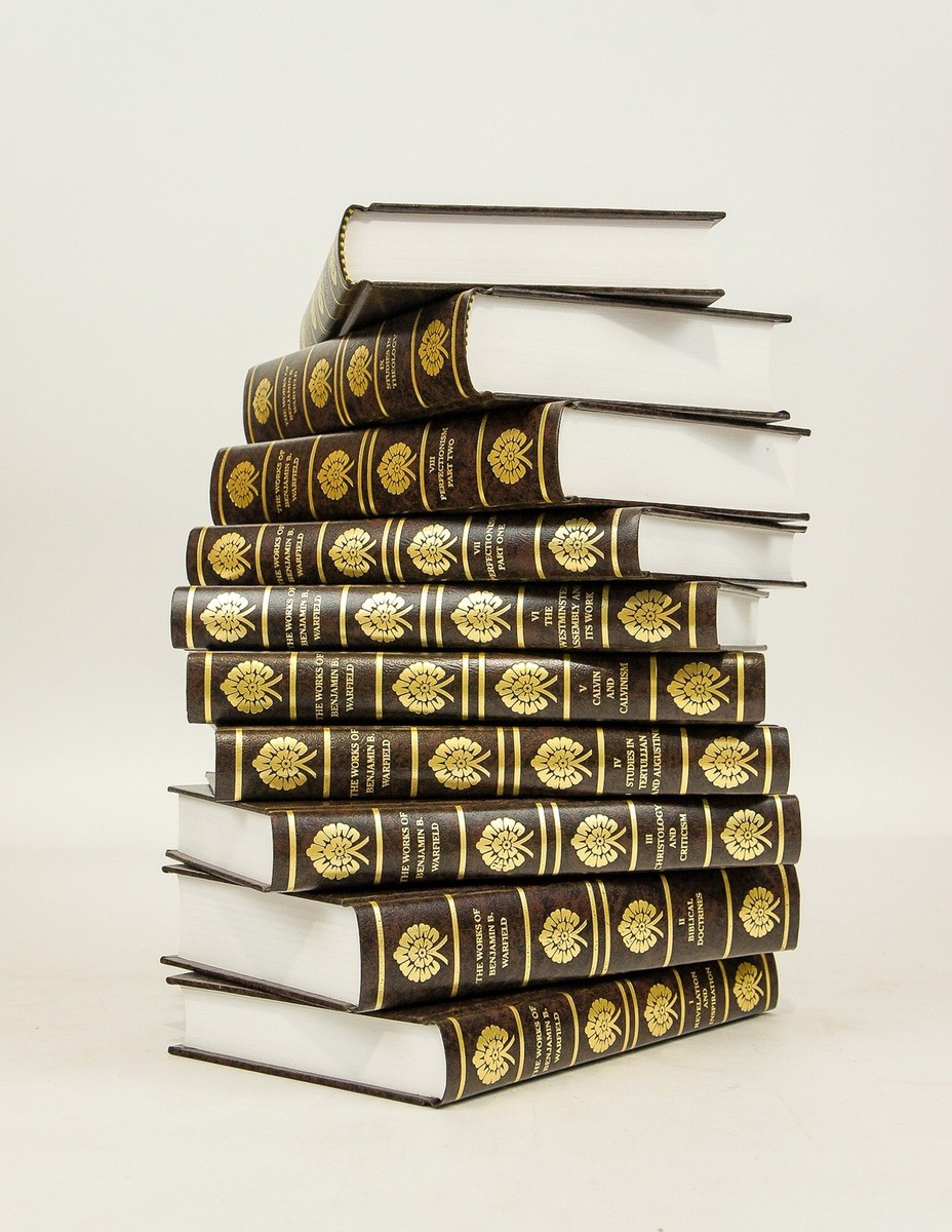 The Works of Benjamin B. Warfield (10 Volume Set