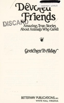 Devoted Friends : Amazing True Stories about Animals Who Cared Pa