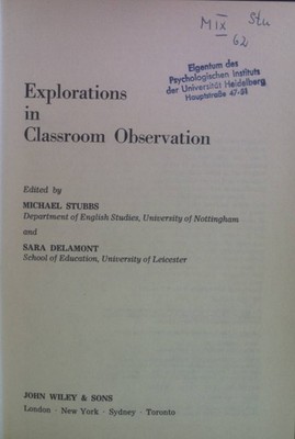 Explorations in Classroom Observation. Stubbs, Michael and Sara Delamont: