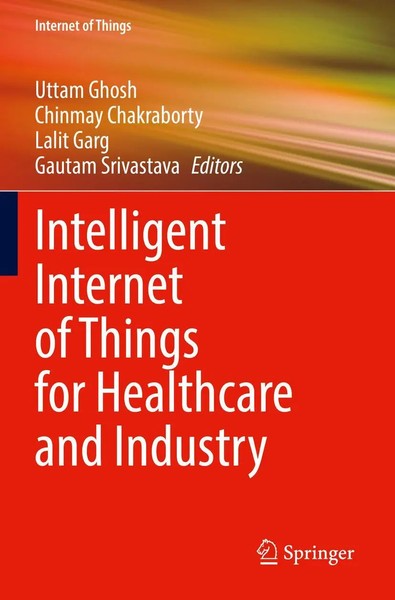 Uttam Ghosh (U. A.) | Intelligent Internet of Things For Healthcare And Industry-image
