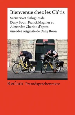 Bienvenue chez les Ch tis. Scénario et dialogues de Dany Boon, Franck Magnier et