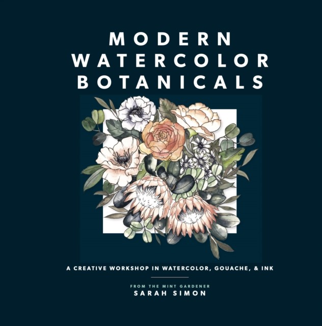 Modern Watercolor Botanicals by Sarah Simon (Paperback Book)