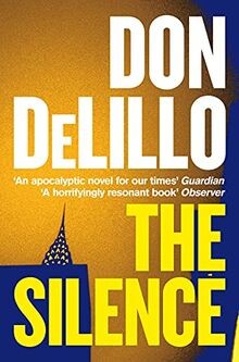 The Silence: Don DeLillo  von DeLillo, Don | Buch | Zustand sehr gut