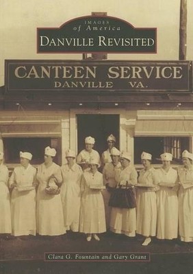 Clara G. Fountain Gary Grant Danville Revisited (Paperback) Images of America