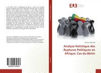 Analyse Holistique Des Ruptures Politiques En Afrique: Cas Du BéNin Hazoumè Buch