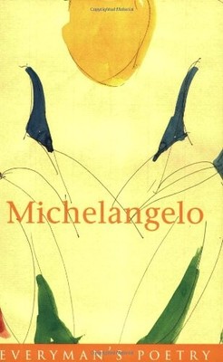 Michelangelo (EVERYMAN POETRY) by Buonarroti, Michelangelo Paperback / softback