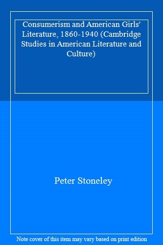 Consumerism and American Girls' Literature, 186. Stoneley<|