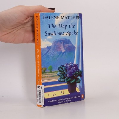 The Day the Swallows Spoke  |  Dalene Mathee