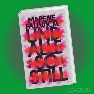 UND ALLE SO STILL | MAREIKE FALLWICKL | Roman - Politik - Gesellschaft - Buch