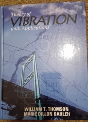 Theory Of Vibration With Applications, Thomson and Dahleh, 5th Edition hardcover
