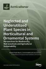 Neglected and Underutilized Plant Species in Horticultural and Ornamental System