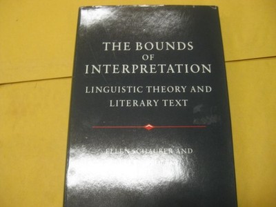 The Bounds of Interpretation: Linguistic Theory and Literary Text by Ellen Schau