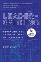 Leadersmithing | Revealing The Trade Secrets Of Leadership | Eve Poole | Buch