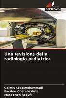 Una Revisione Della Radiologia Pediatrica Golmis Abdolmohammadi (U. A.) Buch