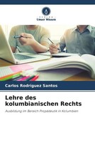 Carlos RodríGuez Santos | Lehre Des Kolumbianischen Rechts | Taschenbuch (2023)