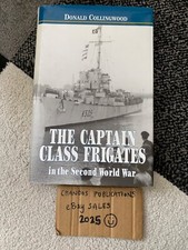 The Captain Class Frigates In The Second World War - Donald Collingwood