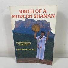 Birth of a Modern Shaman by Cynthia Bend & Tayja Wiger Large Paperback 1987