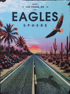 Eagles Live At Sphere Las Vegas On March 27 28 2026 Winding Down The Week Poster
