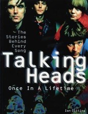 Talking Heads - Once in a Lifetime: The Stories Behind Every Song - GOOD