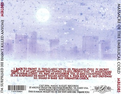 MASSACRE OF THE UMBILICAL CORD - I'M SURPRISED HE HASN'T KILLED ANYONE NEW CD