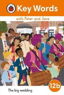 Ladybird Key Words with Peter and Jane Level 12b   The Big Wedding (Hardback)