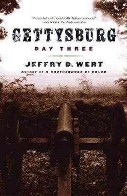 Gettysburg Day Three by Wert, Jeffry D.