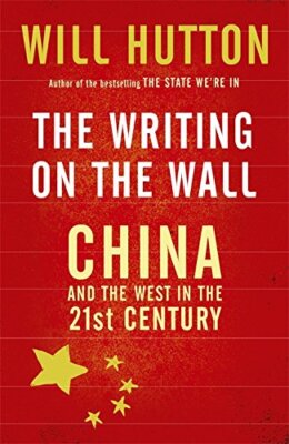 The Writing on the Wall: China and the West in the 21st Century 
