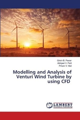 Modelling and Analysis of Venturi Wind Turbine by using CFD by Girish B. Pawar (