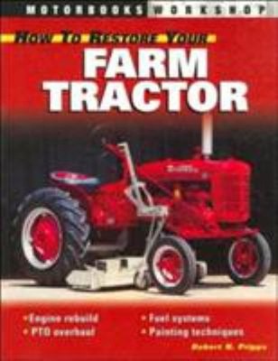 How to Restore Your Farm Tractor Paperback Robert N. Pripps