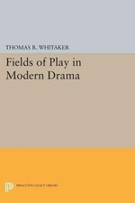 Fields of Play in Modern Drama by Thomas R. Whitaker (English) Paperback Book