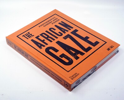 The African Gaze: Photography, Cinema and Power by Amy Sall Hardcover Book