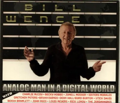 CD Bill Wence Analog Man In A Digital World DIGIPAK 615 Records