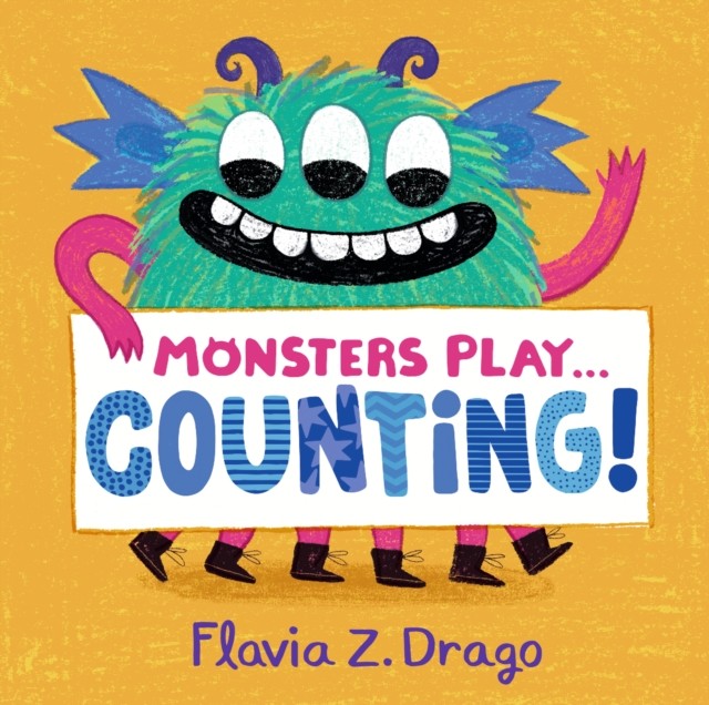 Monsters Play... Counting! by Flavia Z. Drago (Board book)
