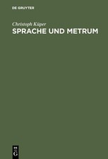 Sprache und Metrum: Semiotik u. Linguistik d. Verses. Küper, Christoph: