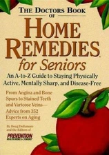 The Doctor's Book of Home Remedies for Seniors: An A-To-Z Guide to Staying...
