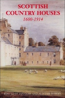 Scottish Country Houses, 1600-1914 - Gow, Ian