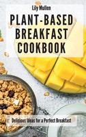 Lily Mullen | Plant-Based Breakfast Cookbook | Buch | Englisch (2021)