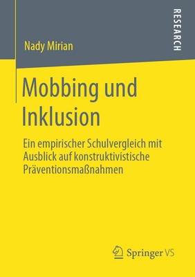 Mobbing und Inklusion: Ein empirischer Schulvergleich mit Ausblick auf konst...