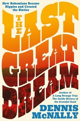 The Last Great Dream: How Bohemians Became Hipp. McNally, McNally,*#