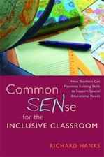 Common SENse for the Inclusive Classroom : How Teachers Can Maxim